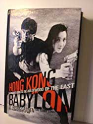 Hong Kong Babylon: An Insider's Guide to the Hollywood of the East.